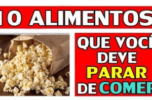 Saúde - 10 alimentos que você deve PARAR de comer